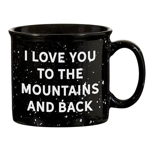 I Love You to the Mountains and Back - Campfire Mug